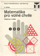 Matematika pro volné chvíle - zábavou k vědě