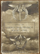 S trikolorou Francie na letounu - Deník československého stihače z bitvy o Francii 1940