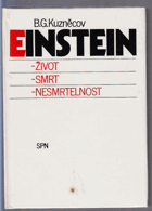 Einstein - život, smrt, nesmrtelnost