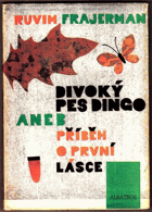 Divoký pes dingo aneb příběh o první lásce