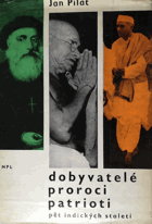 Dobyvatelé, proroci, patrioti - 5 indických staletí