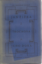 Jan Žižka z Trocnova a jeho doba