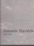 Antonín Slavíček 1870-1910