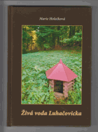 Živá voda Luhačovicka - netradiční putování Luhačovickým Zálesím a jeho širším okolím