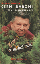Černí baroni. VIII, Černí baroni těsně před kremací