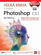 Velká kniha k Adobe Photoshop CS2 - manuál k programu a škola výtvarných technik