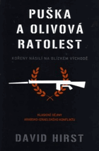 Puška a olivová ratolest - kořeny násilí na Blízkém východě