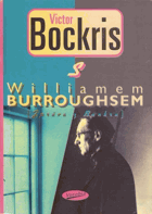 Victor Bockris s Williamem Burroughsem (zpráva z Bunkru)