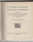 Z temna poroby k slunci svobody.