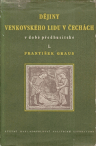 Dějiny venkovského lidu v Čechách v době předhusitské I. Dějiny venkovského lidu od 10. ...