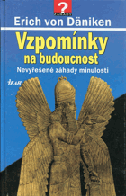 Vzpomínky na budoucnost - nevyřešené záhady minulosti