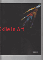 Flight and exile in art - the catalog for the exhibition, held from 19 July to 15 September 2002, ...