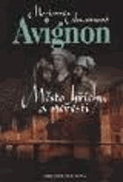 Avignon - město hříchu a neřesti
