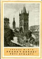 Praha v obraze pěti století. 254.reprodukce,z nich 7 na černých a 10 na barev. přílohách