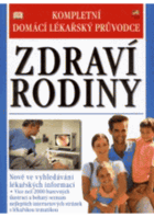 Zdraví rodiny - kompletní domácí lékařský průvodce