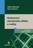 Hodnocení ohroženého dítěte a rodiny v kontextu plánování péče