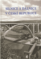 Silnice a dálnice v České republice Vývoj stezek, cest, silnic a dálnic na našem území od ...