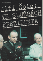 Ve službách prezidenta - generál František Moravec ve světle archívních dokumentů