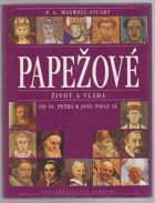 Papežové - život a vláda - od sv. Petra k Janu Pavlu II