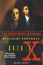 Tam někde venku je pravda - oficiální průvodce Akty X, která má na svědomí Chris Carter