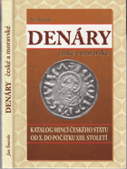 Denáry české a moravské Numismatika Katalog mincí českého státu od X. do počátku XIII. ...