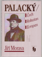 Palacký - Čech, Rakušan, Evropan