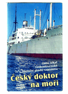 Český doktor na moři - lodní lékař Československé námořní plavby vzpomíná