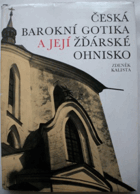 Česká barokní gotika a její žďárské ohnisko