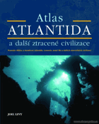 Atlantida a další ztracené civilizace - poznejte dějiny a moudrost Atlantidy, Lemurie, země Mu ...