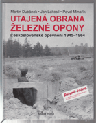 Utajená obrana železné opony. Československé opevnění 1945-1964