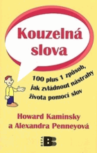 Kouzelná slova - 100 plus 1 způsob, jak zvládnout nástrahy života pomocí slov