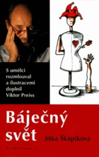 Báječný svět. S umělci rozmlouval a ilustracemi doplnil Viktor Preiss
