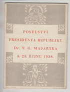 Poselství presidenta republiky Dr. T.G. Masaryka k 28. říjnu 1928