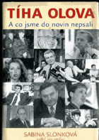 Tíha olova - a co jsme do novin nepsali