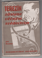 Terezín zůstane věčným svědectvím - Pinďa-Jöckel se odpovídá spravedlnosti - ...