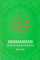 Muhammad - život Alláhova proroka