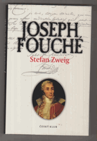 Joseph Fouché.    Portrét jednoho politika