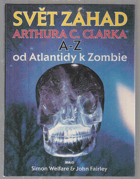 Svět záhad Arthura C. Clarka A - Z - od Atlantidy k Zombie BEZ OBÁLKY !!!