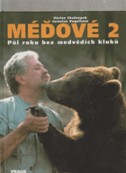 Méďové 2 - půl roku bez medvědích kluků