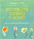 Poznejte dobro v sobě! - jak se naučit používat afirmace