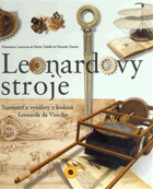 Leonardovy stroje - tajemství a vynálezy z kodexů Leonarda da Vinciho