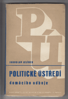 PÚ Politické ústředí domácího odboje. Vzpomínky a poznámky novináře