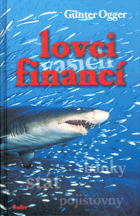 Lovci financí Finanční branže pořádá lov na naše peníze