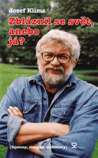 Zbláznil se svět, anebo já? (fejetony, sloupky, ministory)