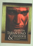 Quentin Tarantino & filozofie - jak se filozofuje kleštěmi a letlampou