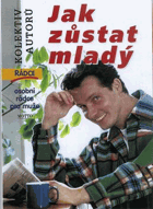 Jak zůstat mladý - osobní rádce pro muže