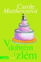 V dobrém i zlém