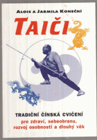 Taiči - tradiční čínská cvičení pro zdraví, sebeobranu, rozvoj osobnosti a dlouhý věk