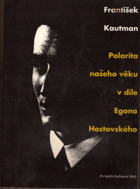 Polarita našeho věku v díle Egona Hostovského