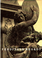 Ferdinand Brokof. Monografie Pěkná A4 originální vazba s přebalem!!